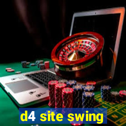 d4 site swing